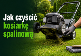 Jak czyścić kosiarkę spalinową? Czyszczenie i konserwacja krok po kroku