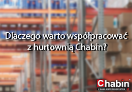 Hurtownia Chabin - najlepszy partner dla Twojej firmy