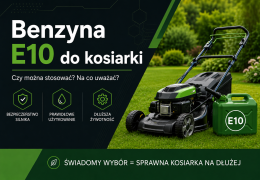 Benzyna E10 do kosiarki – jakie paliwo wybrać i jak uniknąć problemów?